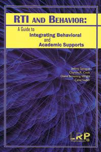 RTI and Behavior - A Guide to Integrating Behavioral and Academic Supports
